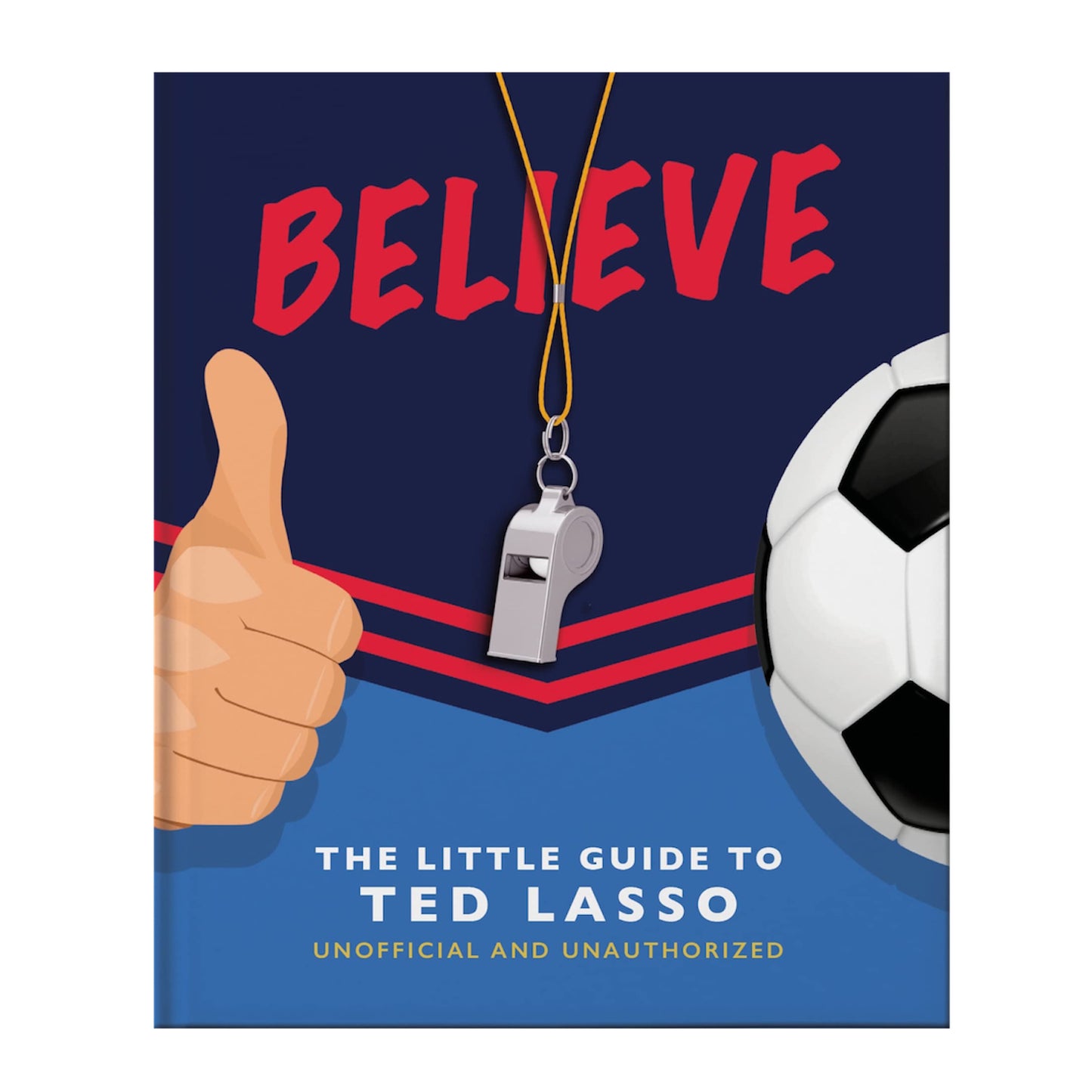 Believe: The Little Guide to Ted Lasso