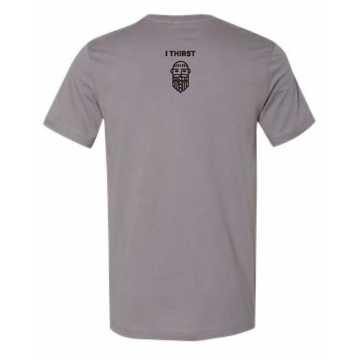 "I Thirst" T-Shirt in Storm Grey